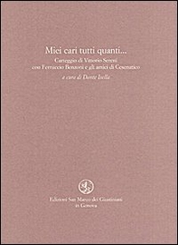 Miei cari tutti quanti... Carteggio di Vittorio Sereni con Ferruccio Benzoni e gli amici di Cesenatico - Librerie.coop