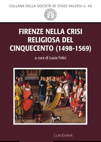 Firenze nella crisi religiosa del Cinquecento (1498-1569) - Librerie.coop