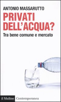 Privati dell'acqua? Tra bene comune e mercato - Librerie.coop
