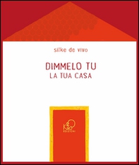 Dimmelo tu... La tua casa - Librerie.coop
