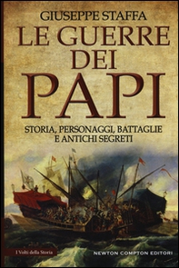 Le guerre dei papi. Storia, personaggi, battaglie e antichi segreti - Librerie.coop