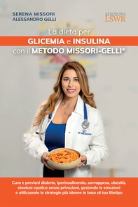 La dieta per glicemia e insulina con il Metodo Missori-Gelli® - Librerie.coop La dieta per glicemia e insulina con il Metodo Missori-Gelli® - Librerie.coop