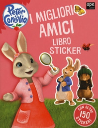 I migliori amici. Peter Coniglio. Con adesivi - Librerie.coop