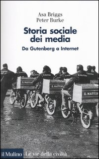 Storia sociale dei media. Da Gutenberg a Internet - Librerie.coop