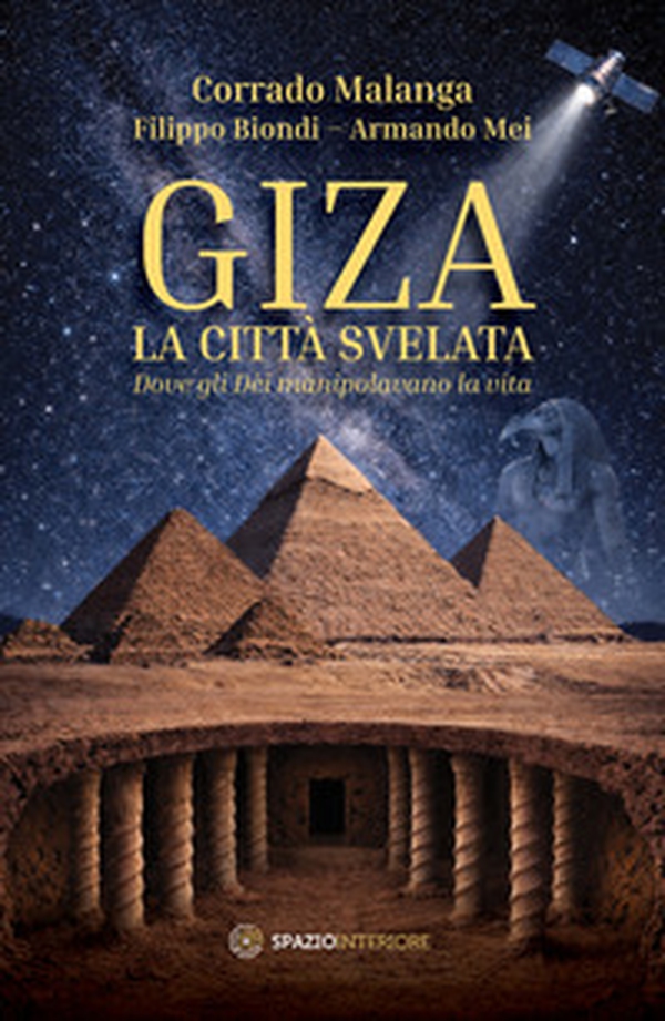 Giza. La città svelata. Dove gli dèi manipolavano la vita - Librerie.coop