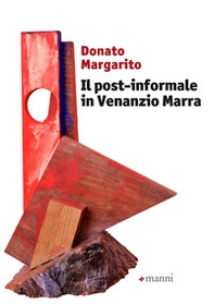 Il post-informale in Venanzio Marra - Librerie.coop