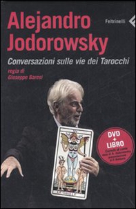 Alejandro Jodorowsky. Conversazioni sulle vie dei tarocchi. DVD - Librerie.coop Alejandro Jodorowsky. Conversazioni sulle vie dei tarocchi. DVD - Librerie.coop