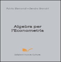 Algebra per l'econometria - Librerie.coop Algebra per l'econometria - Librerie.coop