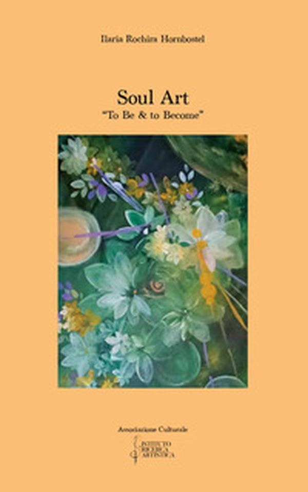Soul art. To be & to become - Librerie.coop