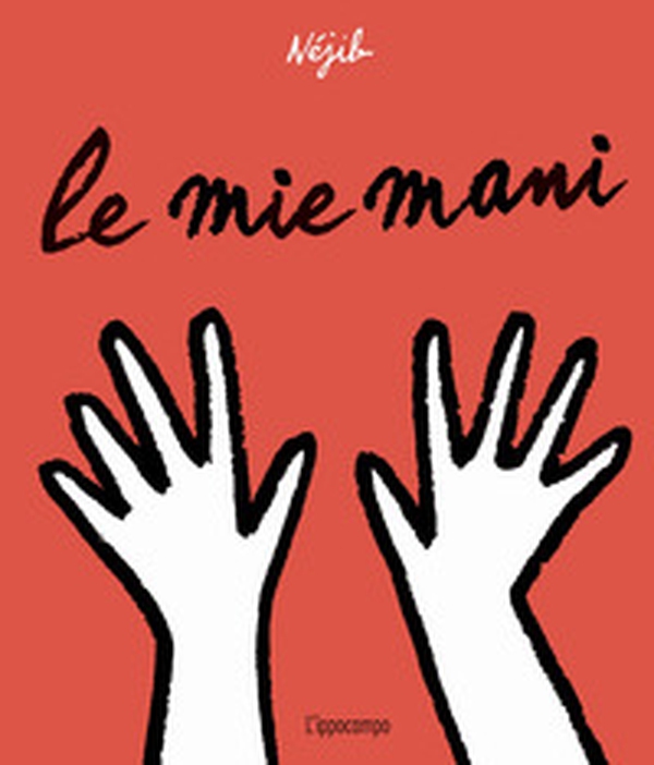 Le mie mani - Librerie.coop Le mie mani - Librerie.coop