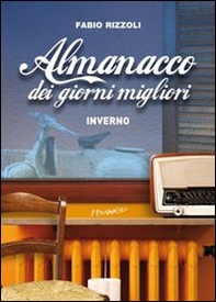 Almanacco dei giorni migliori. Inverno - Librerie.coop