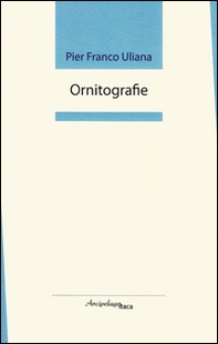 Ornitografie. Premio «Arcipelago Itaca» per una raccolta inedita di versi - Librerie.coop