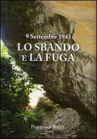 Lo sbando e la fuga. 9 settembre 1943 - Librerie.coop