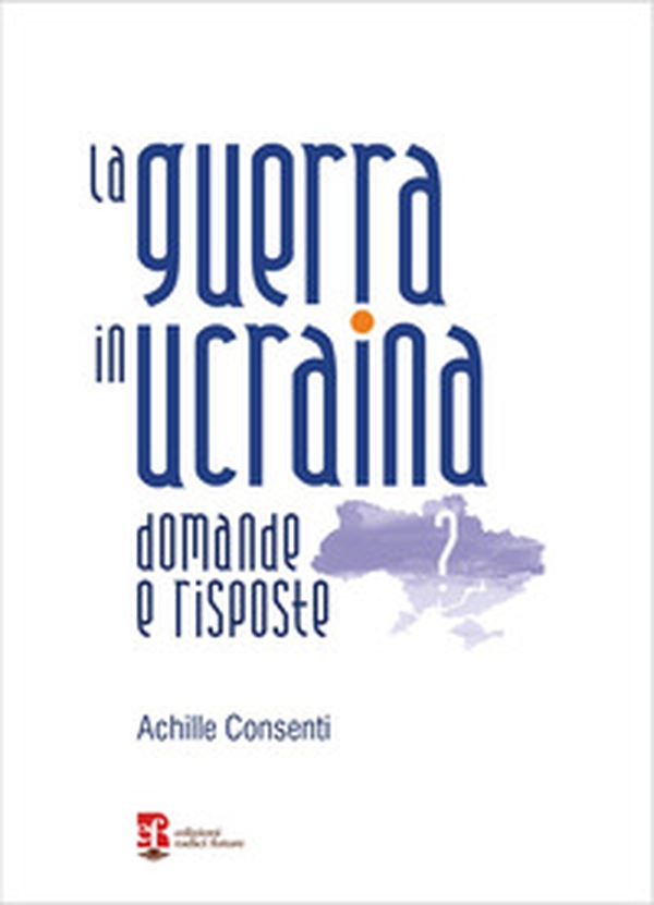 La guerra in ucraina. Domande e risposte - Librerie.coop