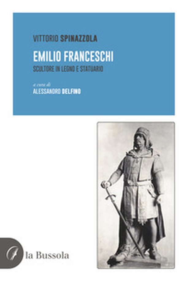 Emilio Franceschi. Scultore in legno e statuario - Librerie.coop Emilio Franceschi. Scultore in legno e statuario - Librerie.coop