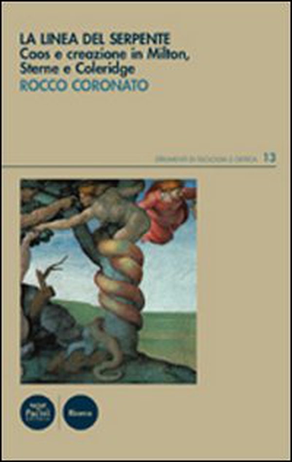 La linea del serpente. Caos e creazione in Milton, Sterne e Coleridge - Librerie.coop La linea del serpente. Caos e creazione in Milton, Sterne e Coleridge - Librerie.coop