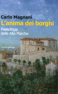 L'anima dei borghi. Paesologia della Alte Marche - Librerie.coop L'anima dei borghi. Paesologia della Alte Marche - Librerie.coop
