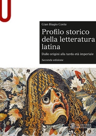 Profilo storico della letteratura latina. Dalle origini alla tarda età imperiale - Librerie.coop