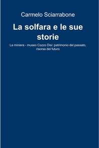 La solfara e le sue storie - Librerie.coop
