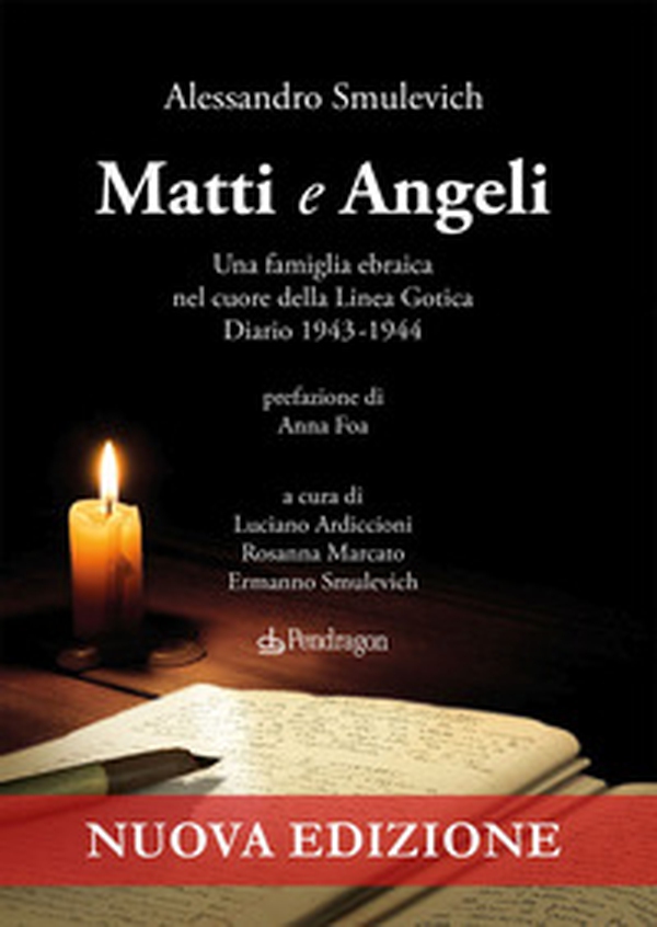 Matti e Angeli. Una famiglia ebraica nel cuore della Linea Gotica. Diario 1943-1944 - Librerie.coop Matti e Angeli. Una famiglia ebraica nel cuore della Linea Gotica. Diario 1943-1944 - Librerie.coop