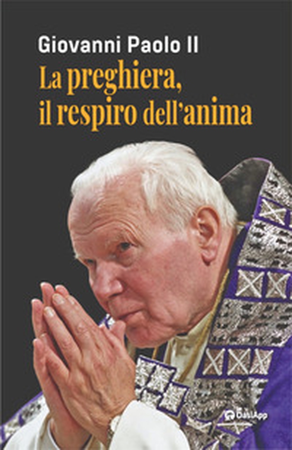 La preghiera, il respiro dell'anima - Librerie.coop