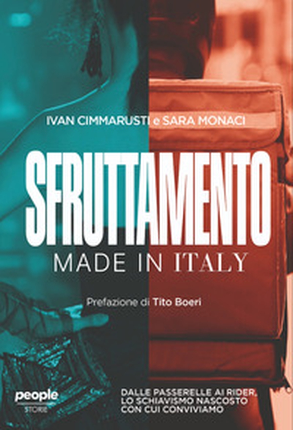 Sfruttamento made in Italy. Dalle passerelle ai rider, lo schiavismo nascosto con cui conviviamo - Librerie.coop