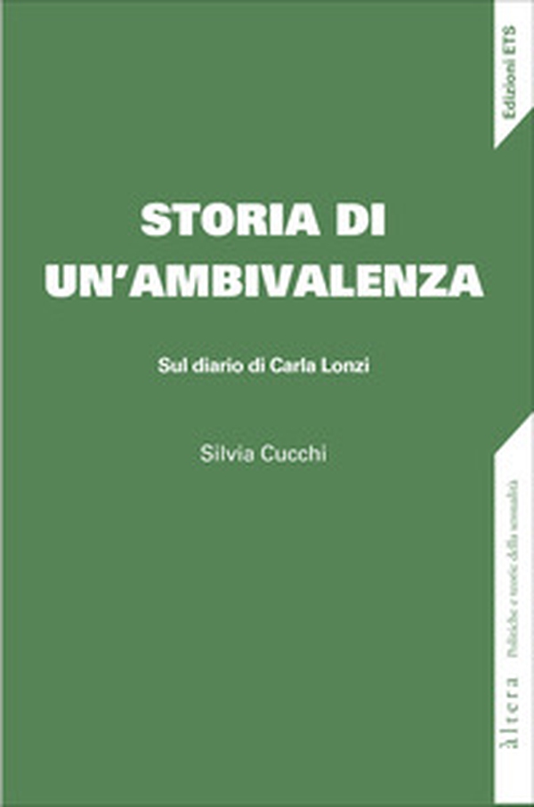 Storia di un'ambivalenza. Sul diario di Carla Lonzi - Librerie.coop Storia di un'ambivalenza. Sul diario di Carla Lonzi - Librerie.coop