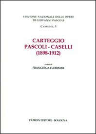 Carteggio Pascoli-Caselli (1898-1912) - Librerie.coop