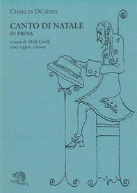 Canto di Natale in prosa ovvero Storia di fantasmi per Natale. Testo inglese a fronte - Librerie.coop