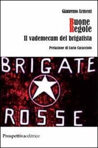 Buone regole. Il vademecum del brigatista - Librerie.coop