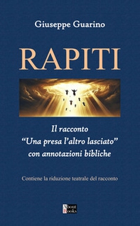 Rapiti. Il racconto «Una presa l'altro lasciato» con annotazioni bibliche - Librerie.coop