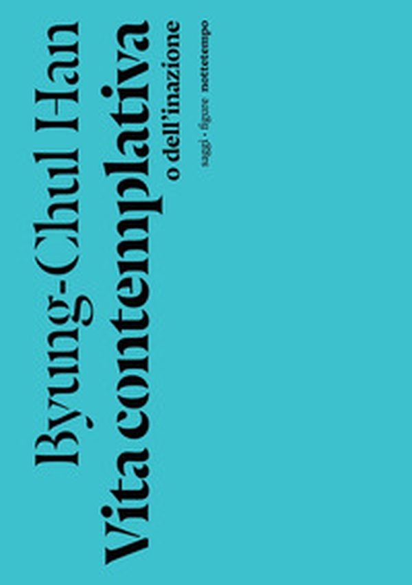 Vita contemplativa o dell'inazione - Librerie.coop Vita contemplativa o dell'inazione - Librerie.coop