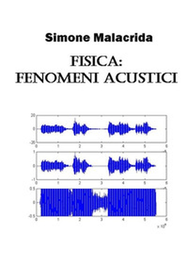 Fisica: fenomeni acustici - Librerie.coop Fisica: fenomeni acustici - Librerie.coop