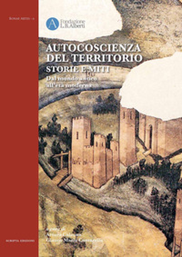 Autocoscienza del territorio. Storie e miti. Dal mondo antico all'età moderna - Librerie.coop Autocoscienza del territorio. Storie e miti. Dal mondo antico all'età moderna - Librerie.coop