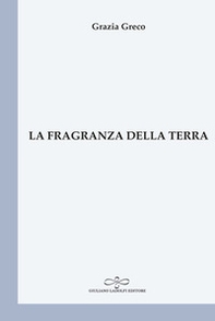 La fragranza della terra - Librerie.coop
