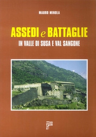 Assedi e battaglie in valle di Susa e val Sangone - Librerie.coop Assedi e battaglie in valle di Susa e val Sangone - Librerie.coop