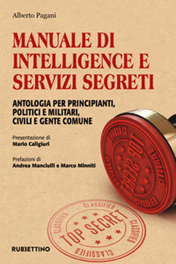 Manuale di intelligence e servizi segreti. Antologia per principianti, politici e militari, civili e gente comune - Librerie.coop Manuale di intelligence e servizi segreti. Antologia per principianti, politici e militari, civili e gente comune - Librerie.coop