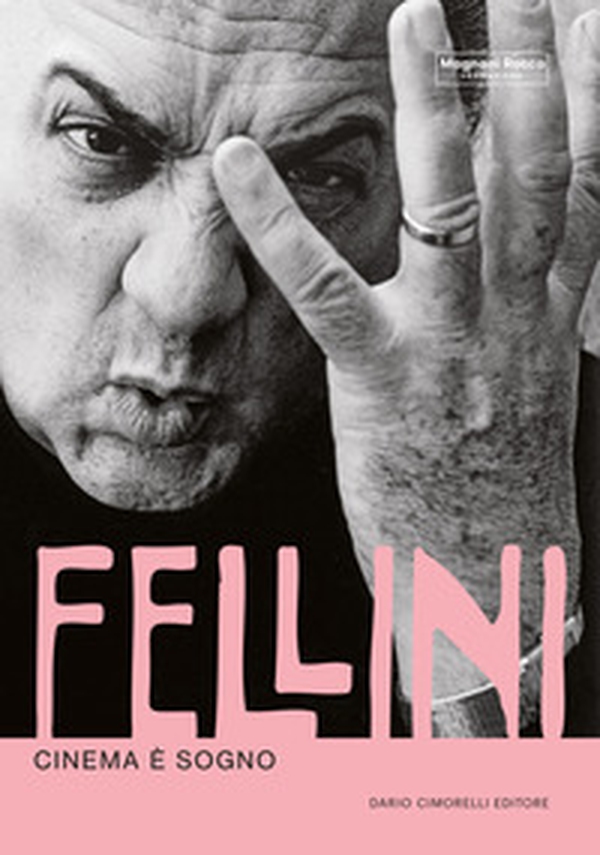 Fellini. Cinema è sogno - Librerie.coop Fellini. Cinema è sogno - Librerie.coop