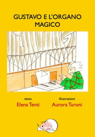 Gustavo e l'organo magico - Librerie.coop
