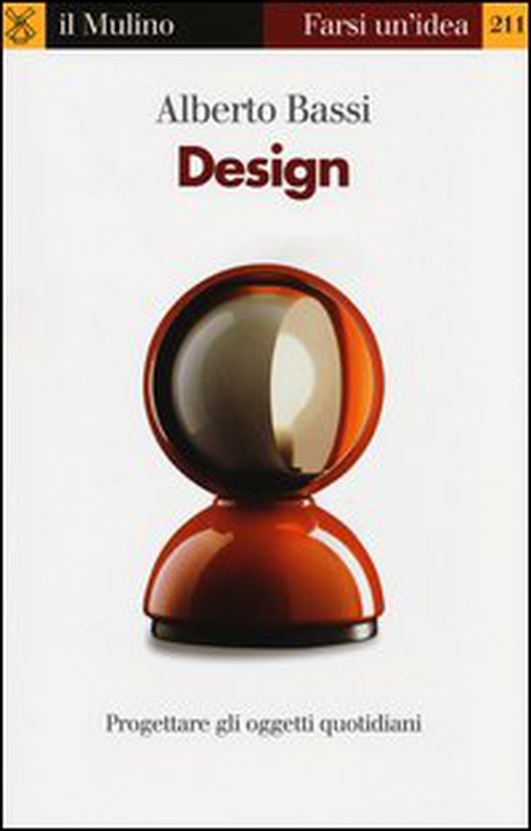 Design. Progettare gli oggetti quotidiani - Librerie.coop Design. Progettare gli oggetti quotidiani - Librerie.coop