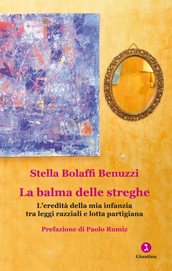La balma delle streghe. L'eredità della mia infanzia tra leggi razziali e lotta partigiana - Librerie.coop