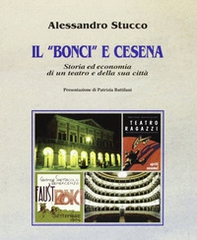 Il «Bonci» e Cesena. Storia ed economia di un teatro e della sua città - Librerie.coop