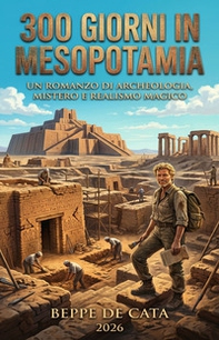 300 giorni in Mesopotamia - Librerie.coop