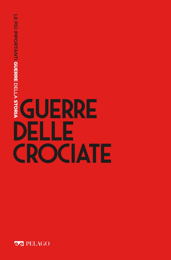 Guerre delle Crociate - Librerie.coop Guerre delle Crociate - Librerie.coop