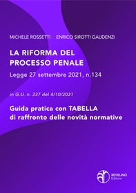 La riforma del processo penale. Legge 27 settembre 2021 n. 134 in Gazzetta Ufficiale n. 237 del 04/10/2021 - Librerie.coop