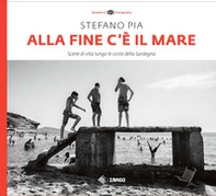 Alla fine c'è il mare. Scene di vita lungo le coste della Sardegna - Librerie.coop