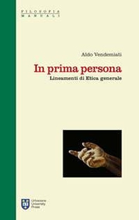 In prima persona. Lineamenti di etica generale - Librerie.coop
