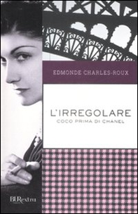 L'irregolare. Coco prima di Chanel - Librerie.coop