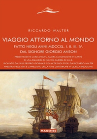 Viaggio attorno al mondo fatto dal Signore Giorgio Anson - Librerie.coop