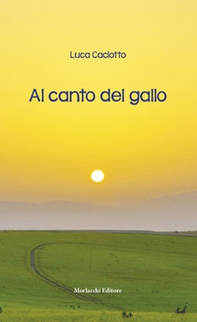 Al canto del gallo - Librerie.coop